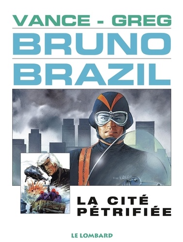  Greg et  Vance - Bruno Brazil - Tome 4 - La Cité pétrifiée.