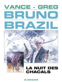  Greg et  Vance - Bruno Brazil - Tome 5 - La Nuit des chacals.
