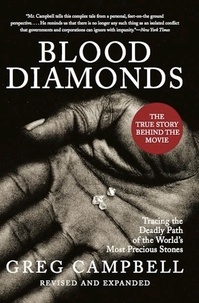 Greg Campbell - Blood Diamonds - Tracing the Deadly Path of the World's Most Precious Stones.