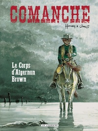  Greg et  Hermann - Comanche Tome 10 : Le corps d'Algernon Brown.