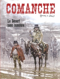  Greg et  Hermann - Comanche Tome 5 : Le désert sans lumière.