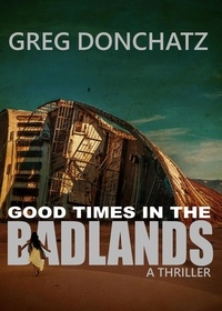  Greg Donchatz - Good Times In The Badlands.