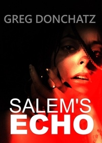  Greg Donchatz - Salem's Echo.