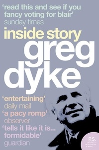 Greg Dyke - Greg Dyke - Inside Story.