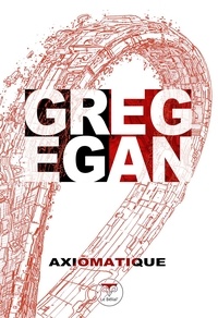 Livre audio gratuit téléchargerAxiomatique9782843445873 in French parGreg Egan