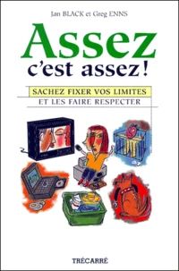 Assez, C'Est Assez ! Sachez Fixer Vos Limites Et Les Faire Respecter