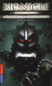 Greg Farshtey - Bionicle Tome 1 : L'île de la damnation.