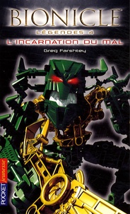 Greg Farshtey - Bionicle Tome 4 : L'incarnation du mal.