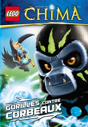 Greg Farshtey - Lego Legends of Chima - Gorilles contre corbeaux.