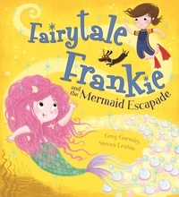 Greg Gormley et Steven Lenton - Fairytale Frankie and the Mermaid Escapade.