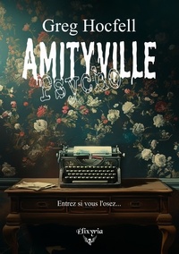 Greg Hocfell - Amityville psycho - Entrez si vous l'osez....