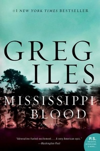Greg Iles - Mississippi Blood - A Novel.