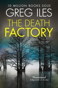 Greg Iles - The Death Factory - A Penn Cage Novella.