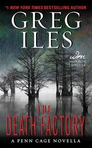 Greg Iles - The Death Factory - A Penn Cage Novella.