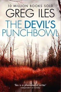 Greg Iles - The Devil’s Punchbowl.