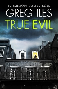 Greg Iles - True Evil.