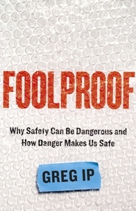 Greg Ip - Foolproof - A FINANCIAL TIMES BOOK OF THE YEAR.