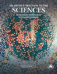 An Artist's Reaction to the Sciences: An Illustrated Exploration of Physics and Cosmology