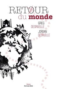 Greg & jordan Desruelle - Retour du monde.