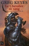 Greg Keyes - Les royaumes d'épines et d'os Tome 3 : Le Chevalier de sang.