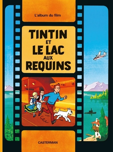  Greg et  Hergé - Les Aventures de Tintin  : Tintin et le lac aux requins.