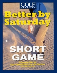 Greg Midland - Better by Saturday (TM) - Short Game - Featuring Tips by Golf Magazine's Top 100 Teachers.