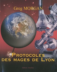 Greg Morgan - Protocoles des mages de Lyon.