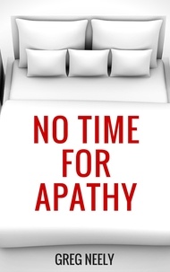  Greg Neely - No Time for Apathy.