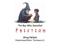 Greg Nelson - The Boy Who Cancelled Friction.