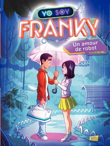 Yo Soy Franky Tome 1 Un amour de robot