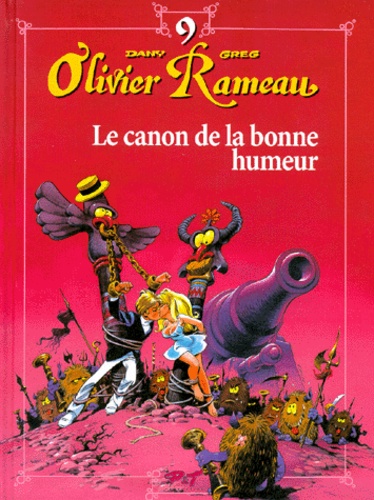  Greg et  Dany - Olivier Rameau Tome 9 : Le canon de la bonne humeur.