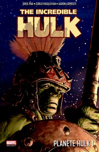 Greg Pak et Carlo Pagulayan - Planète Hulk Tome 1 : .