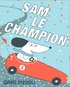 Greg Pizzoli - Sam le champion.