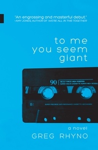 Greg Rhyno - To Me You Seem Giant.