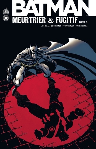 Greg Rucka et Ed Brubaker - Batman meurtrier et fugitif Tome 3 : .