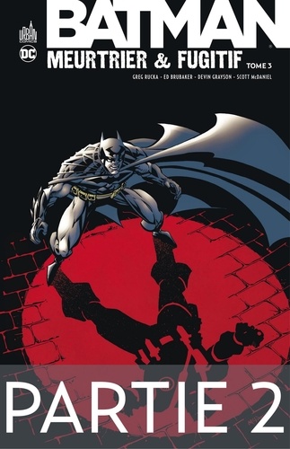 Batman - Meurtrier & fugitif - Tome 3 - Partie 2