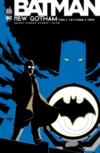 Greg Rucka et Ed Brubaker - Batman new Gotham Tome 2 : Une homme à terre.