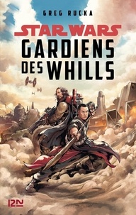 Greg Rucka - Star Wars  : Gardiens des Whills.