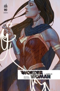 Greg Rucka et Nicola Scott - Wonder Woman Rebirth - Année un - Tome 1.