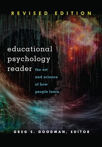 Greg-S Goodman - Educational Psychology Reader - The Art and Science of How People Learn.