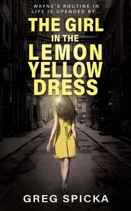  Greg Spicka - The Girl on the Lemon Yellow Dress.