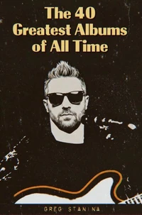 The 40 Greatest Albums of All Time