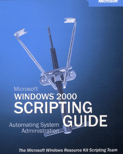 Greg Stemp - Windows 2000 Scripting Guide. Automatic System Administration, Avec Cd-Rom.
