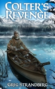  Greg Strandberg - Colter's Revenge - Mountain Man Series, #5.