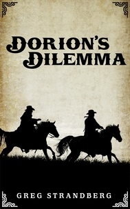  Greg Strandberg - Dorion's Dilemma - Mountain Man Series, #8.