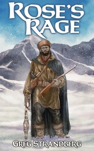  Greg Strandberg - Rose's Rage - Mountain Man Series, #11.