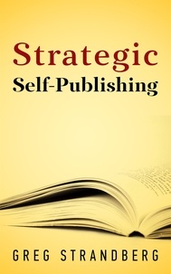 Greg Strandberg - Strategic Self-Publishing.