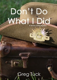  Greg Tuck - Don't Do What I Did - Downs Crime Mysteries, #5.