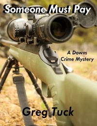  Greg Tuck - Someone Must Pay - Downs Crime Mysteries, #15.
