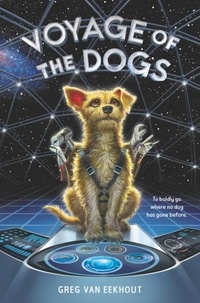 Greg van Eekhout - Voyage of the Dogs.